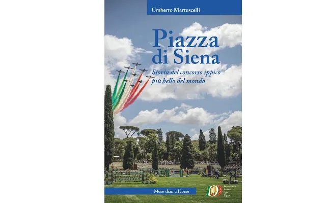 Un secolo di Piazza di Siena in un libro (e un film): la storia del concorso ippico più bello del mondo