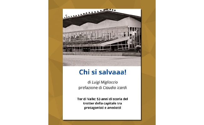 Ippica Luigi Migliaccio presenta il libro “CHI SI SALVAAA”: “Tor di Valle era uno degli ippodromi più belli d'Italia”